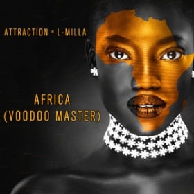 ATTRACTION X L-MILLA - AFRICA (VOODOO MASTER)